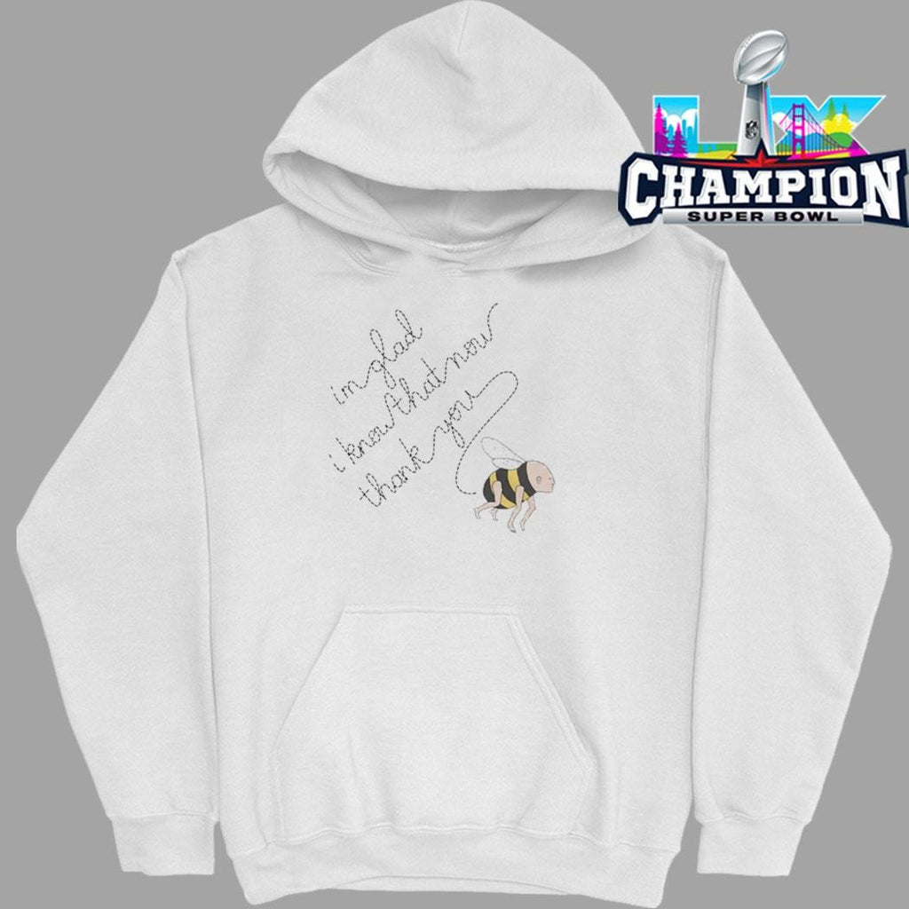 Blink Industries Bee I’m Glad I Know That Now Thank You Shirt