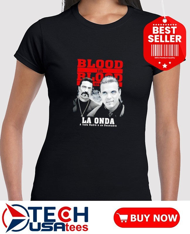 Blood in blood out La Onda shirt