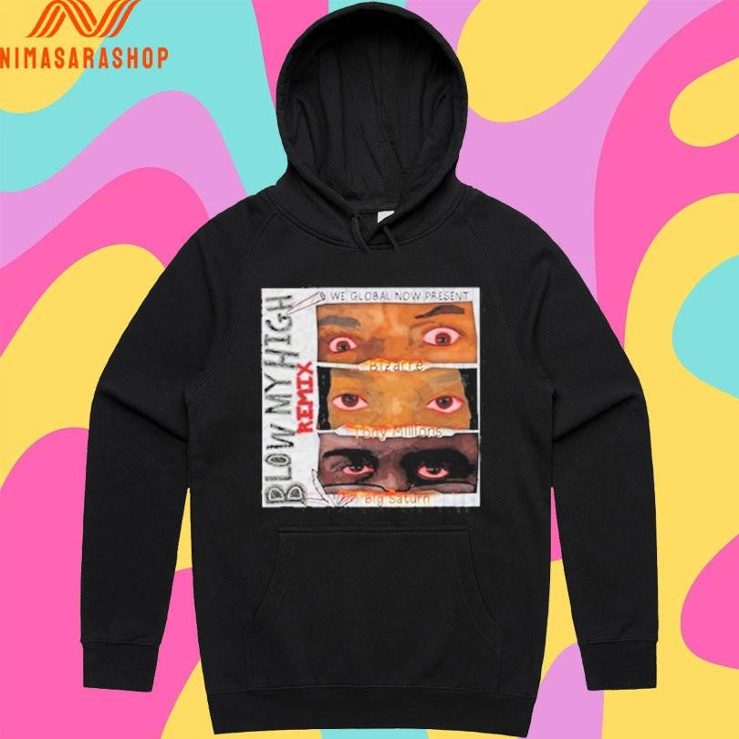 Blow My High Remix We Global Now Present Shirts