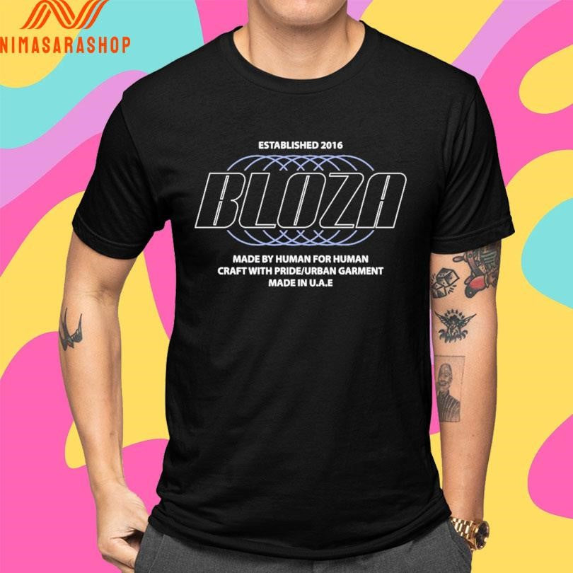 Bloza Made By Human For Human Craft With Pride Urban Garment Made In U.A.E Established 2016 Shirts