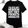 Blp Kosher The Opps Ain’t Hebrew But They Pockets Israelite T-shirts