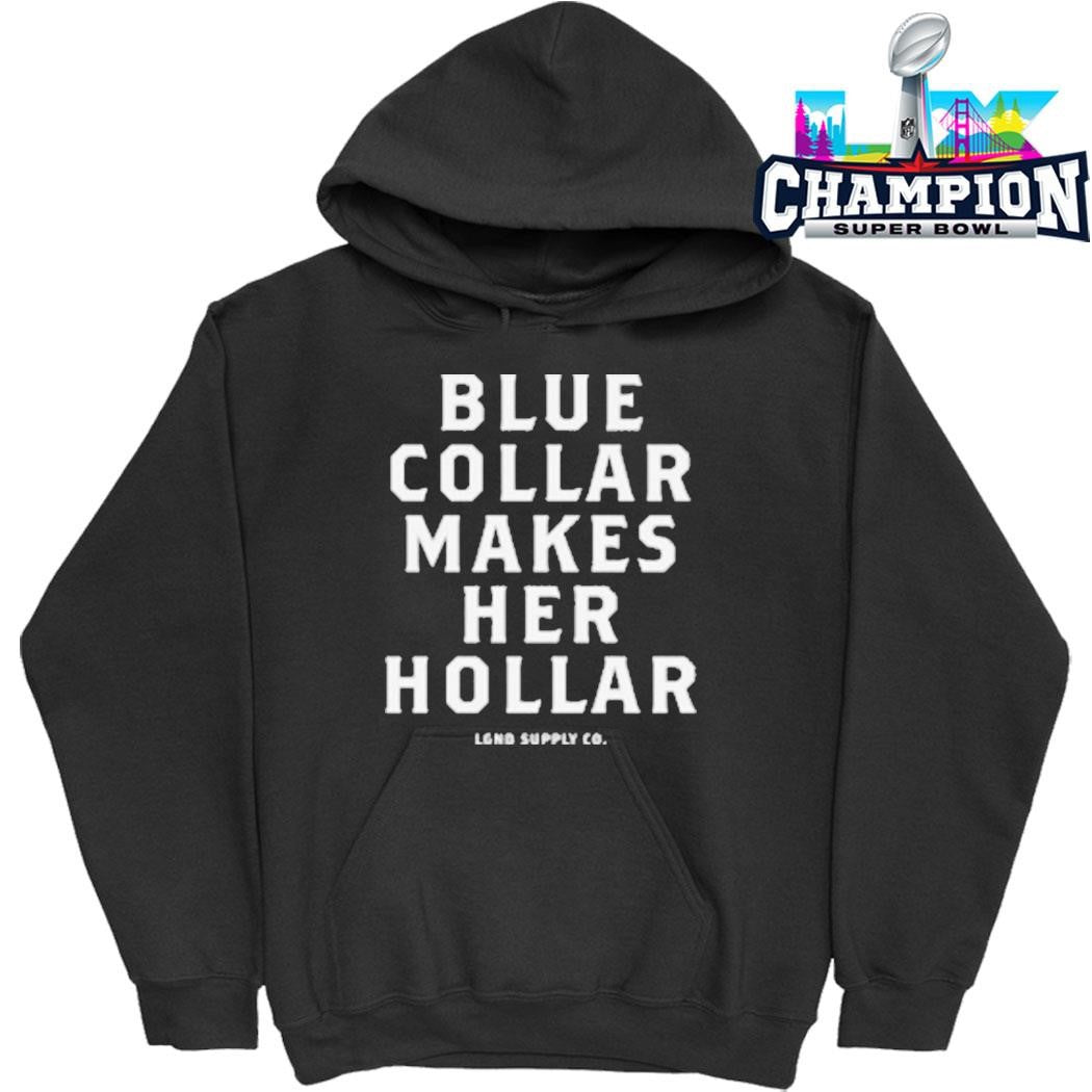 Blue Collar Makes Her Hollar Shirt