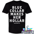 Blue Collar Makes Her Hollar Shirt