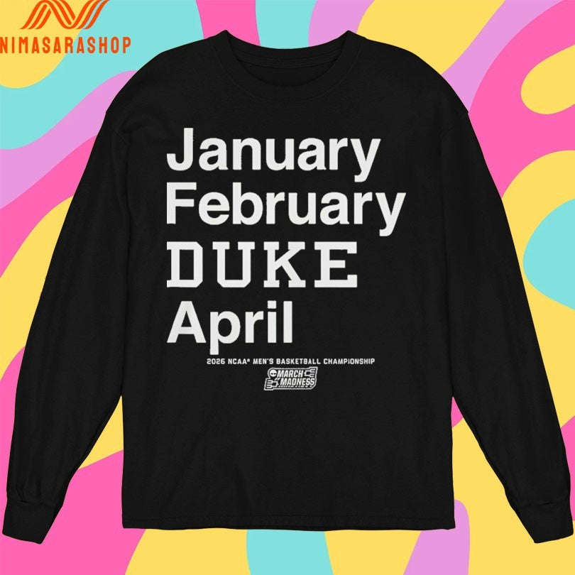 Blue Devils January February Duke April 2026 Ncaa Men’s Basketball Championship March Madness Shirts