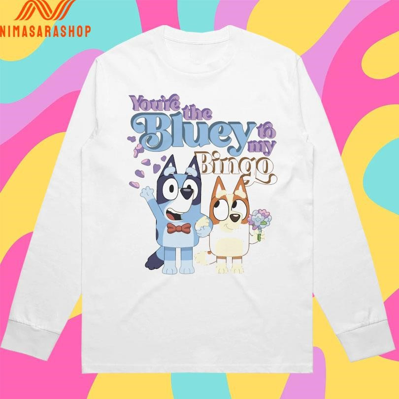Bluey And Bingo You’re The Bluey To My Bingo Shirts