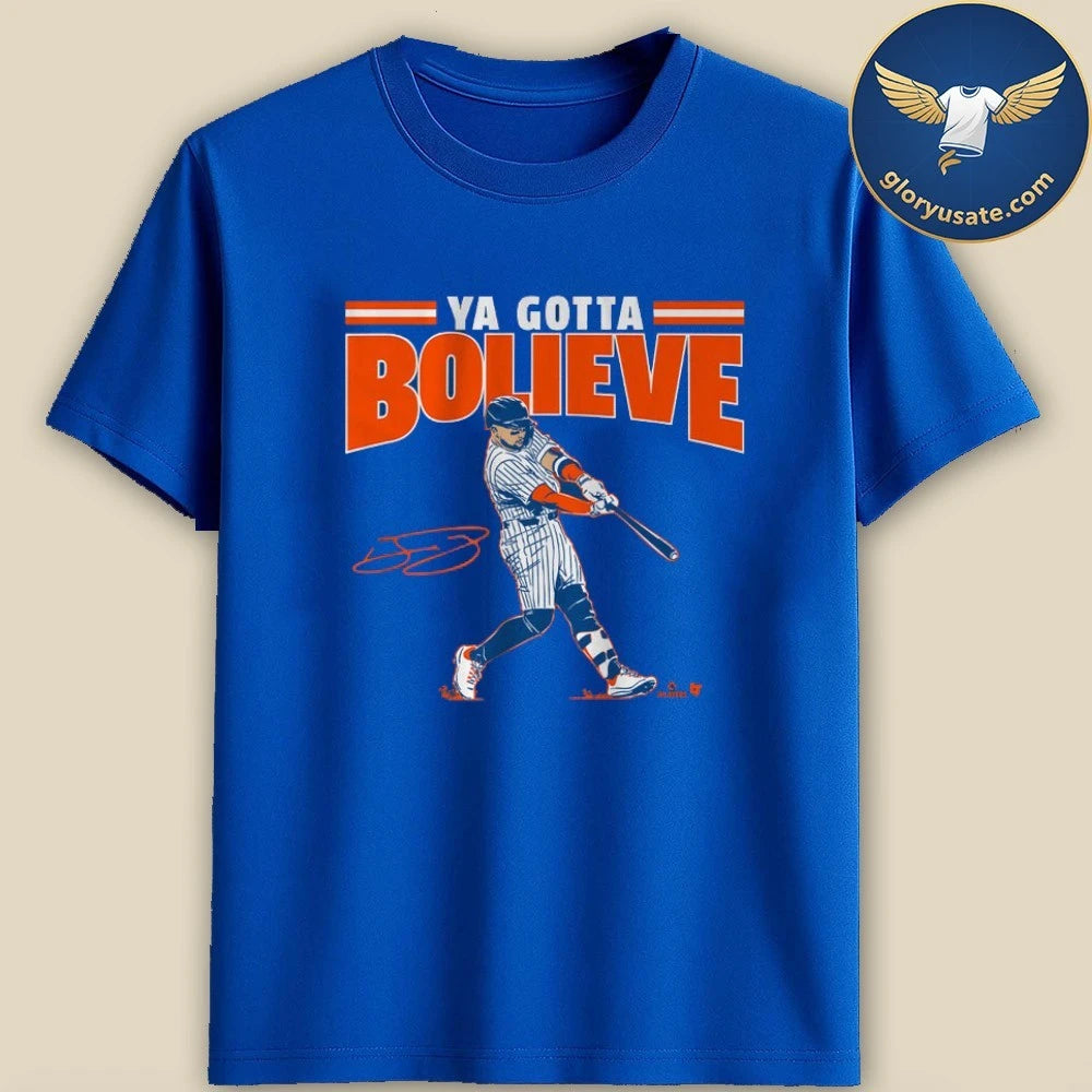 Bo Bichette Ya Gotta Bolieve New York Baseball Shirt