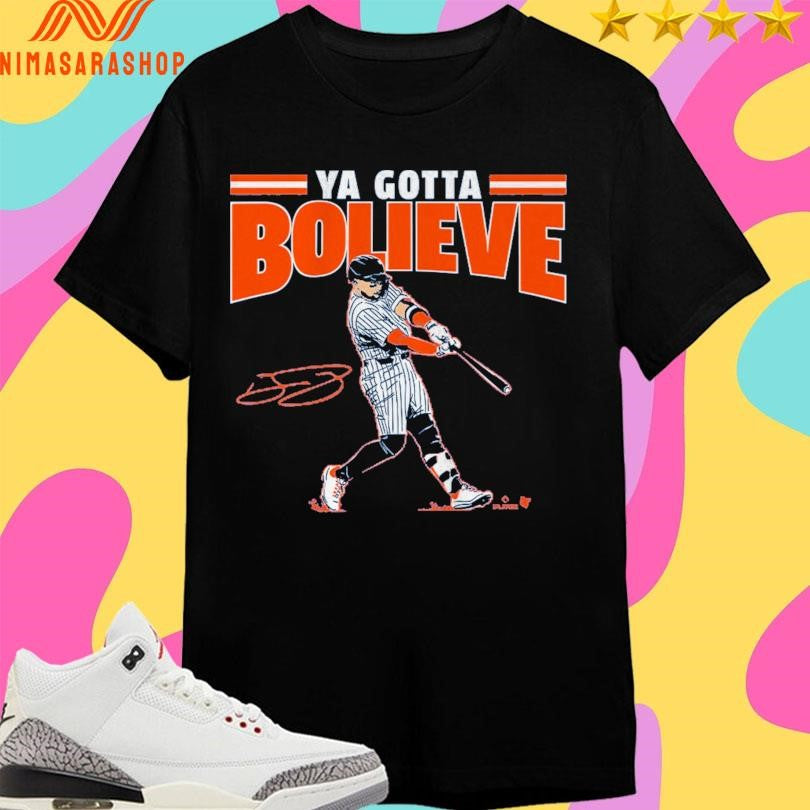 Bo Bichette Ya Gotta Bolieve New York Shirts