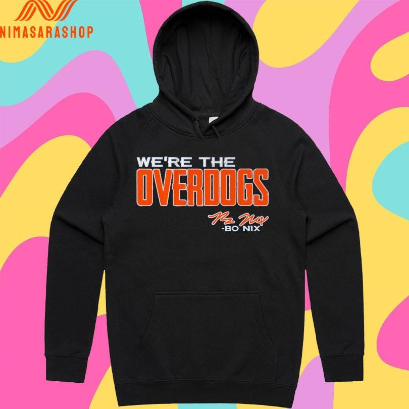 Bo Nix We’re The Overdogs Shirts