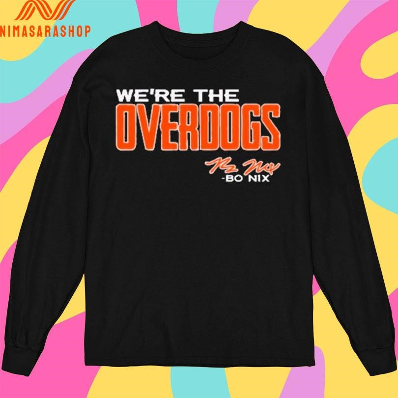 Bo Nix We’re The Overdogs Slogan Shirts