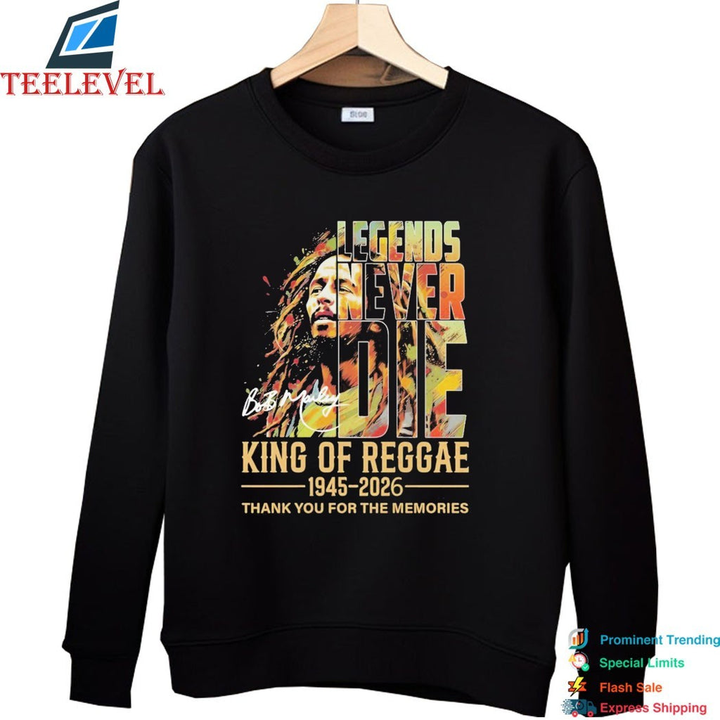 Bob Marley Legends Never Die King Of Reggae 1945 2026 Thank You For The Memories Signature T-shirts