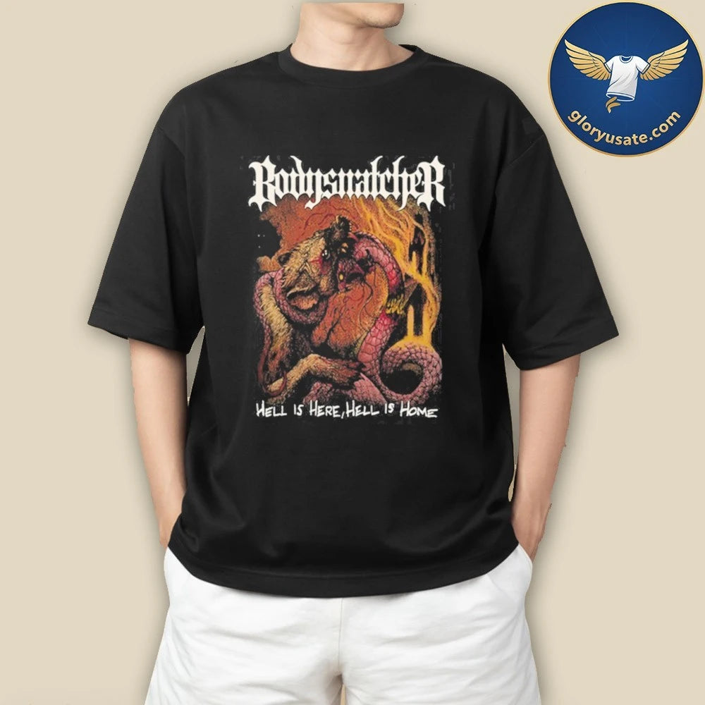 Bodysnatcher Hoodie Shirt Hell Is Here Shirt