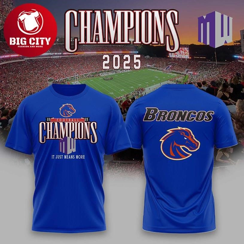 Boise State Broncos Mountain West Champions 2025 Means More Two Sided Shirt