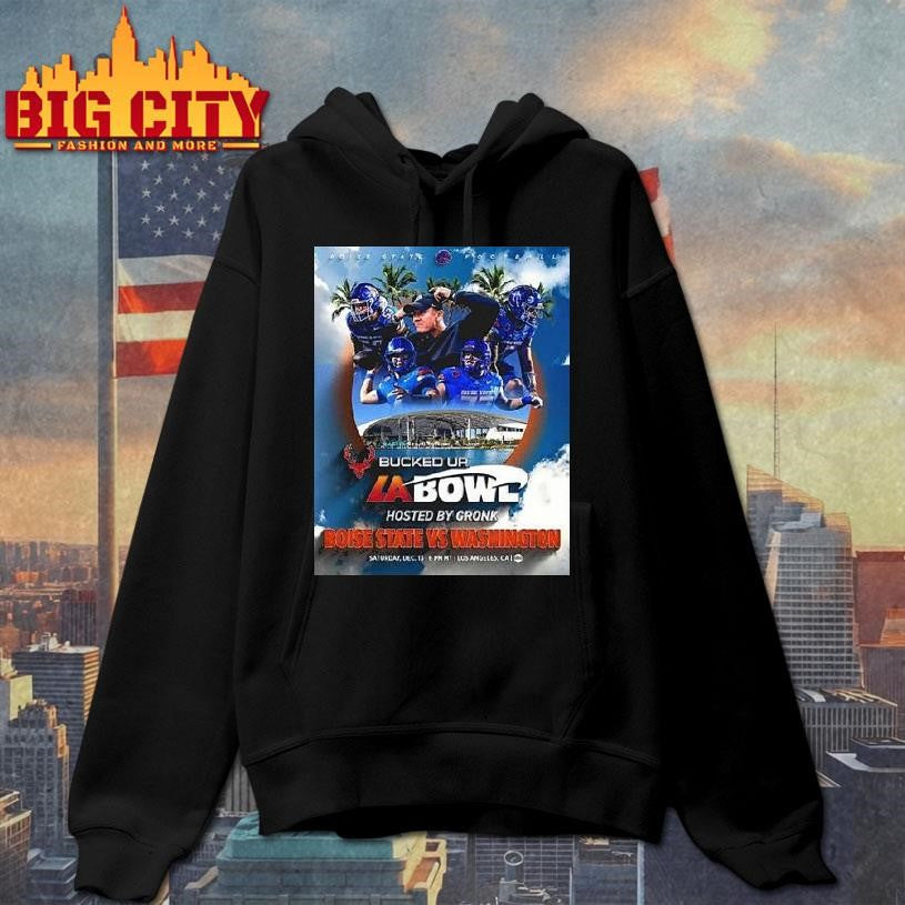 Boise State Broncos Vs Washington Huskies 2025 Bucked Up La Bowl Hosted By Gronk On December 13 2025 Shirt