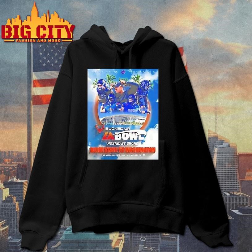 Boise State Broncos Vs Washington Huskies 2025 Bucked Up La Bowl Hosted By Gronk Shirt