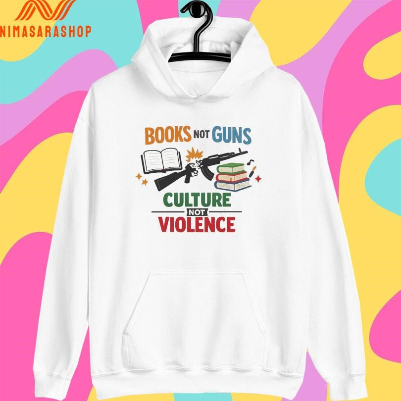 Books Not Guns Culture Not Violence Shirts