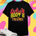 Boot 2 The Face Fire Shirts
