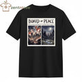 Bored of peace First we bomb, and then there is peace tee
