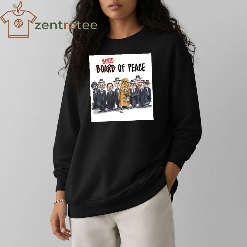 Bored of peace No Board Trump tee