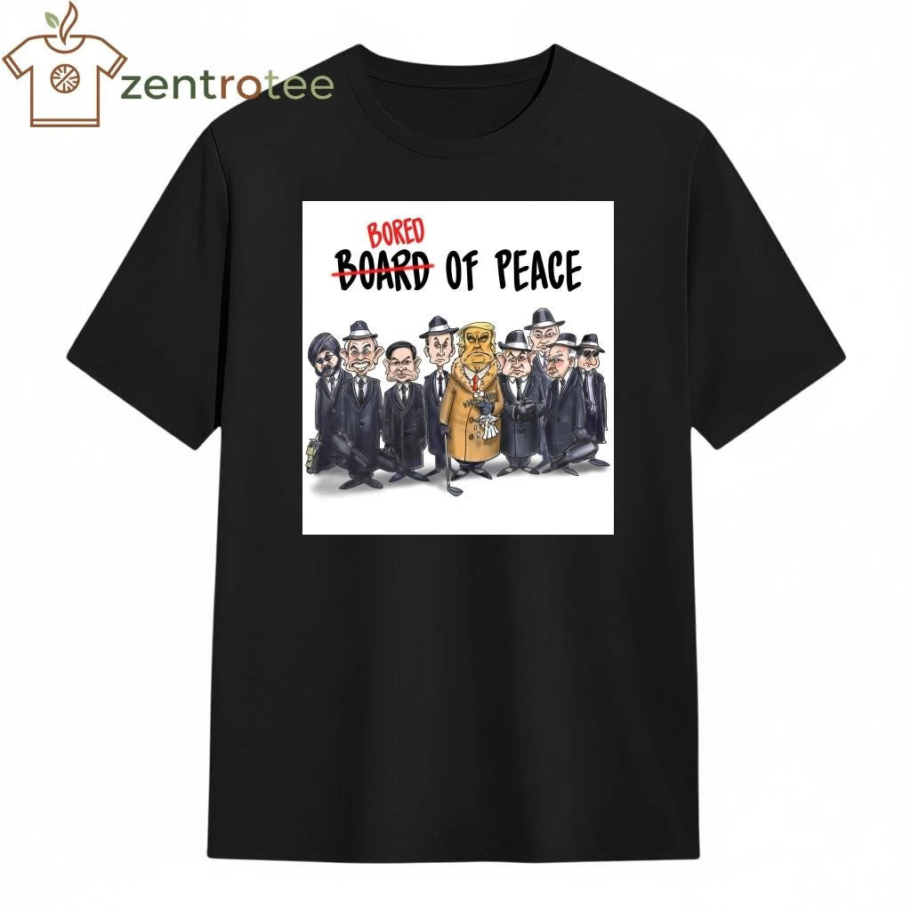 Bored of peace No Board Trump tee