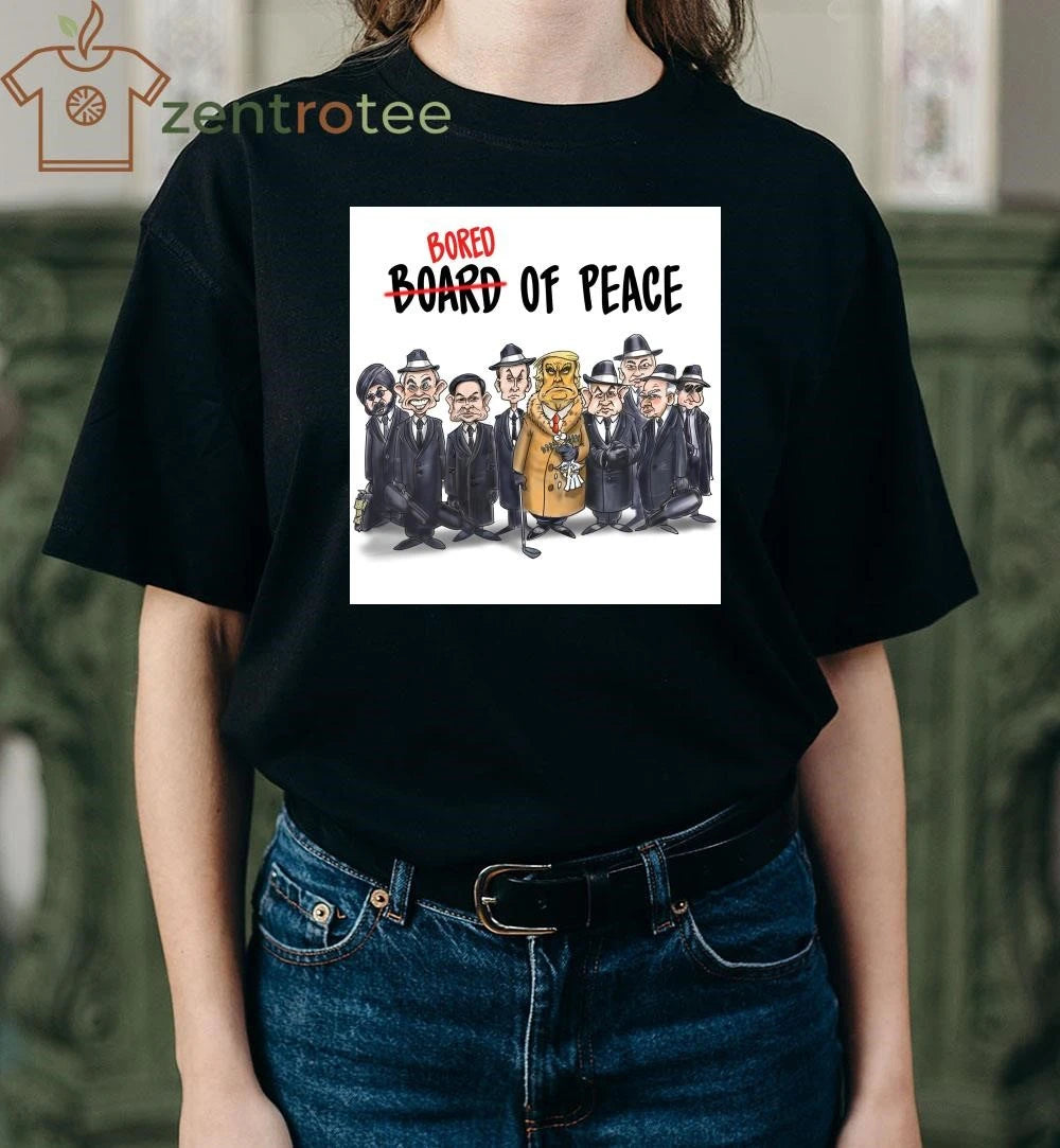 Bored of peace No Board Trump tee