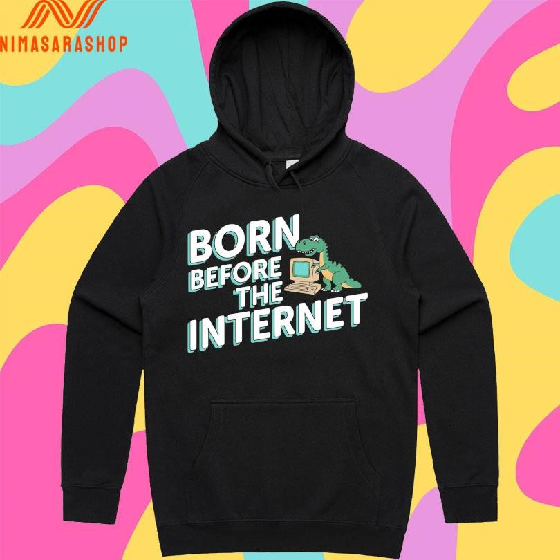 Born Before The Internet Shirts