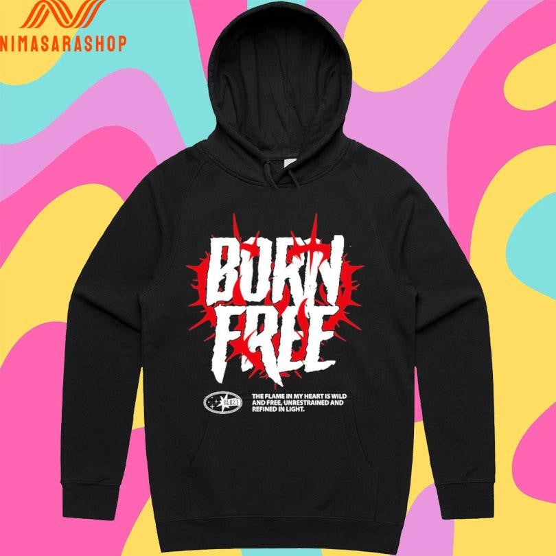 Born Free The Flame In My Heart Is Wild And Free Unrestrained And Refined In Light Shirts