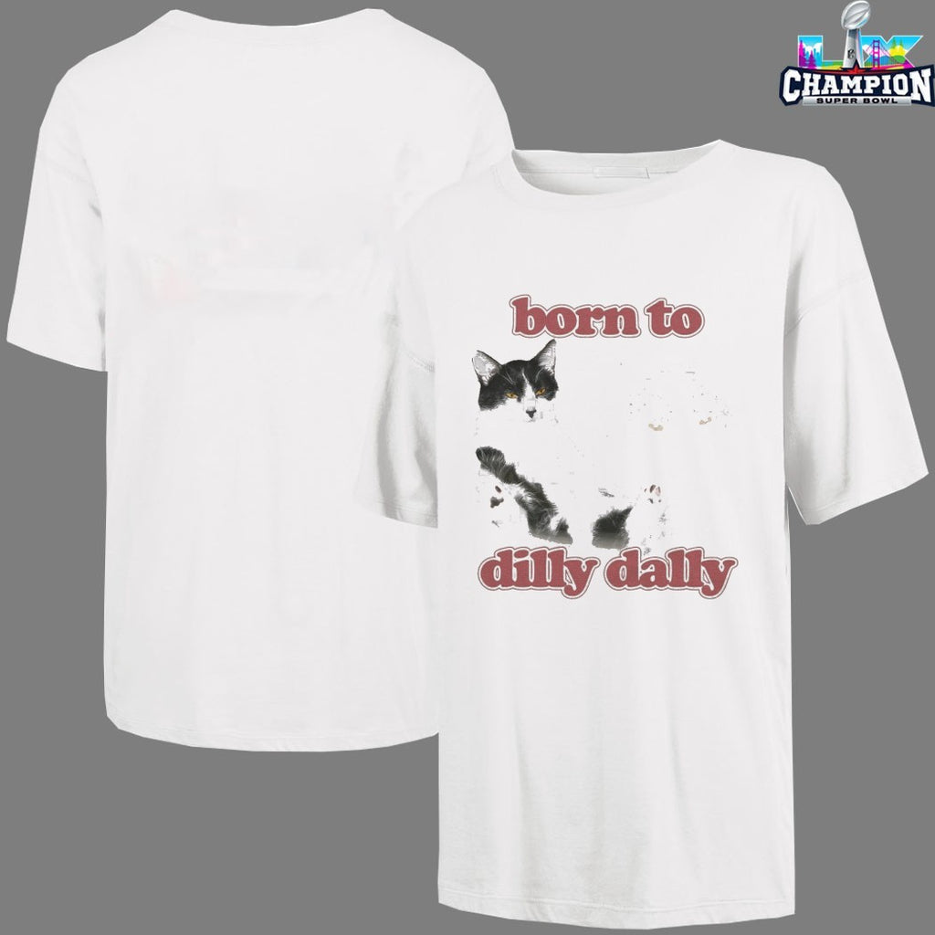 Born To Dilly Dally Cat T-shirts