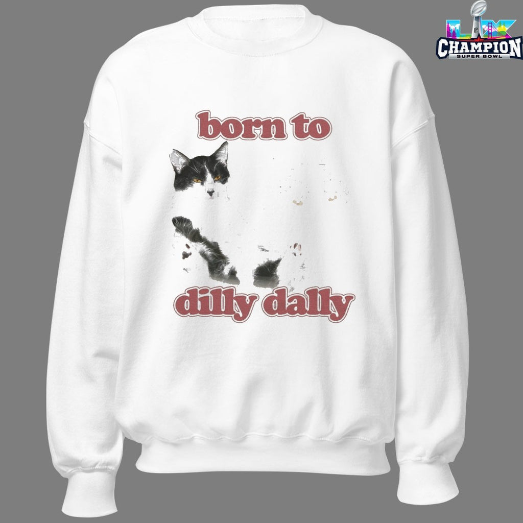 Born To Dilly Dally Cat T-shirts