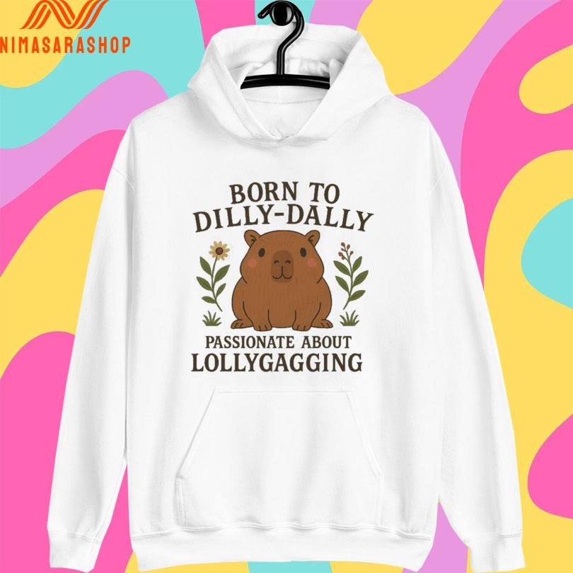 Born To Dilly Dally Passionate About Lollygagging Cute Capybara Shirts
