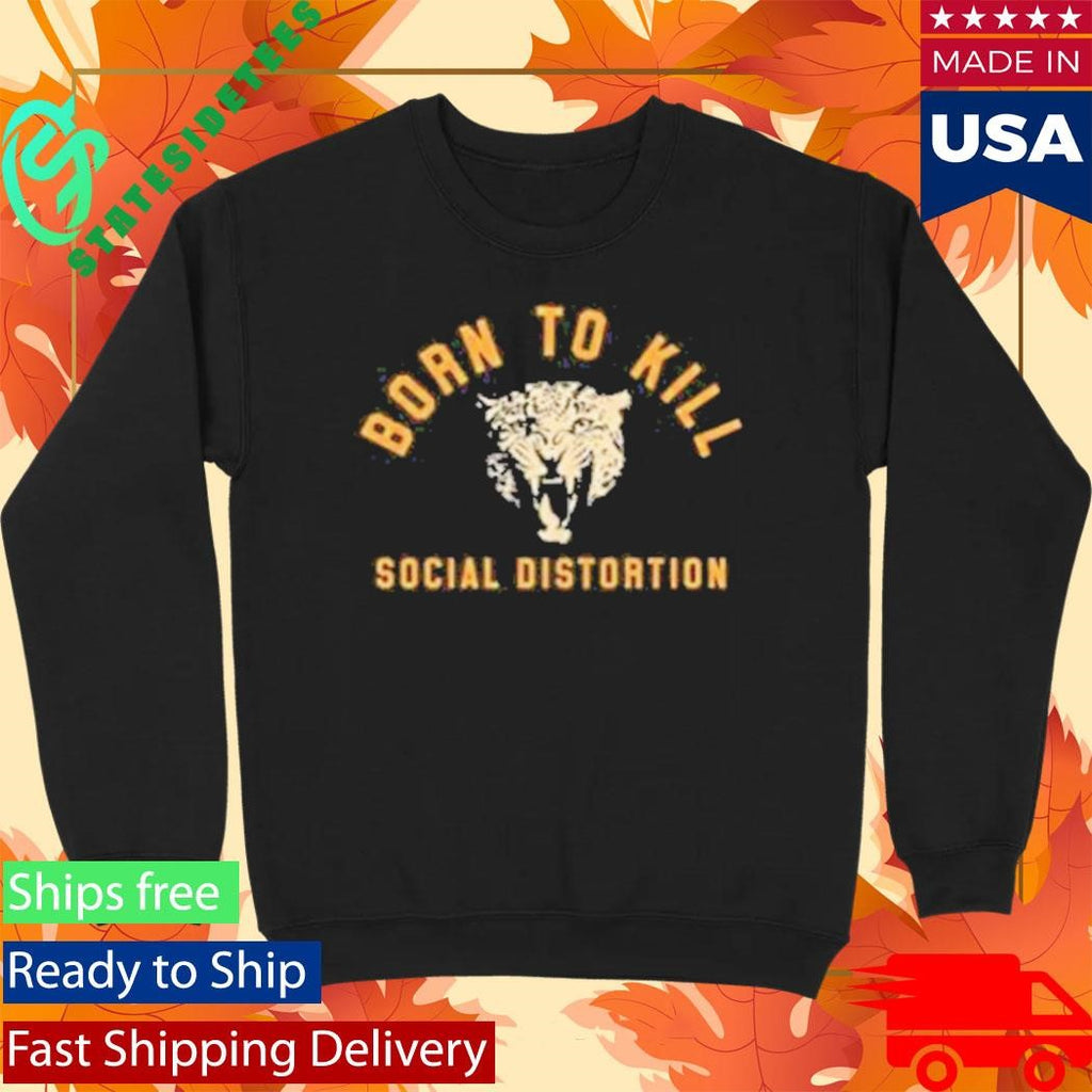 Born To Kill Roar Social Distortion Shirt