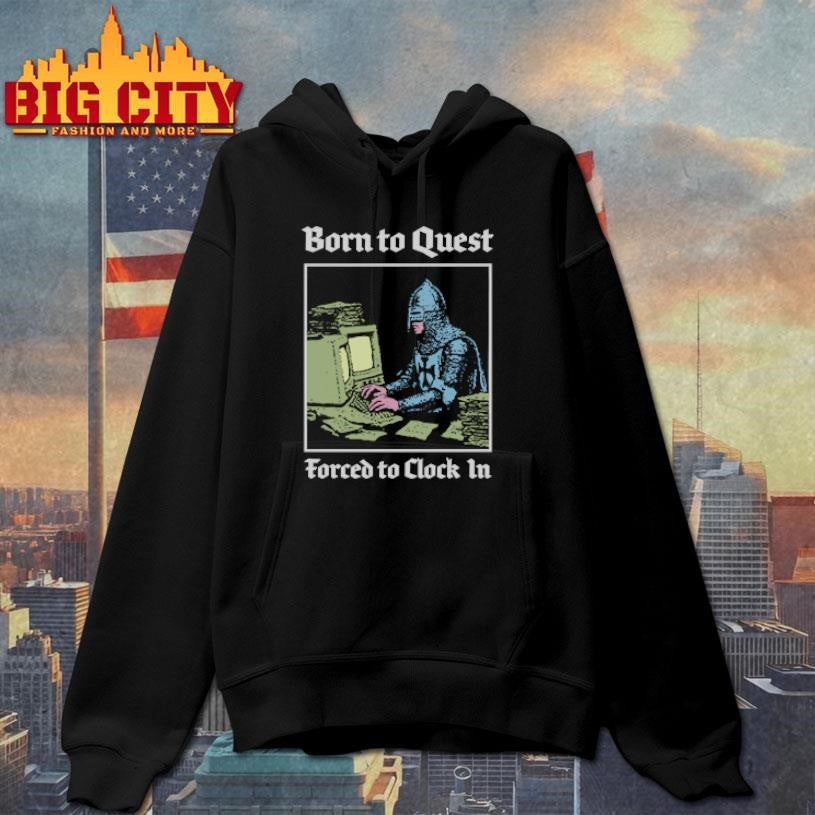 Born To Quest Forced To Clock In Knight Computer shirt