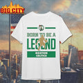 Boston Celtics Born to be a Legend 2025 shirt