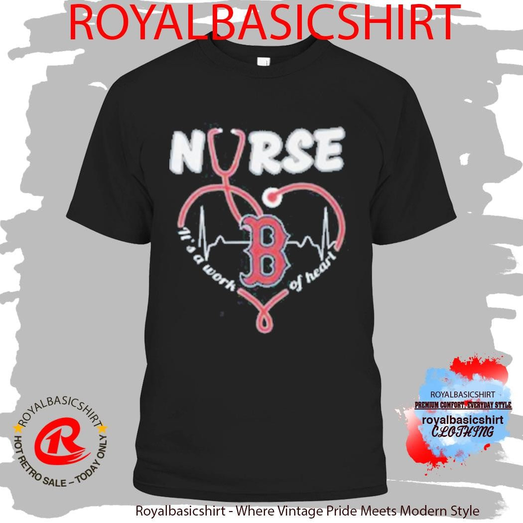 Boston Red Sox Nurse Work of Heart Stethoscope Fan Shirt