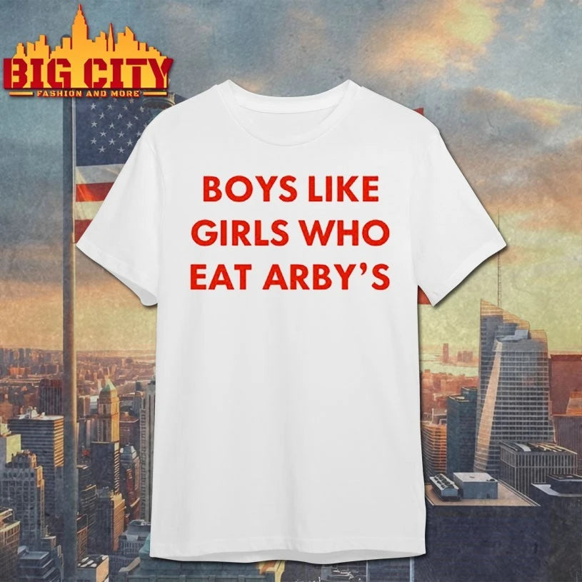 Boys Like Girls Who Eat Arby’s Shirt