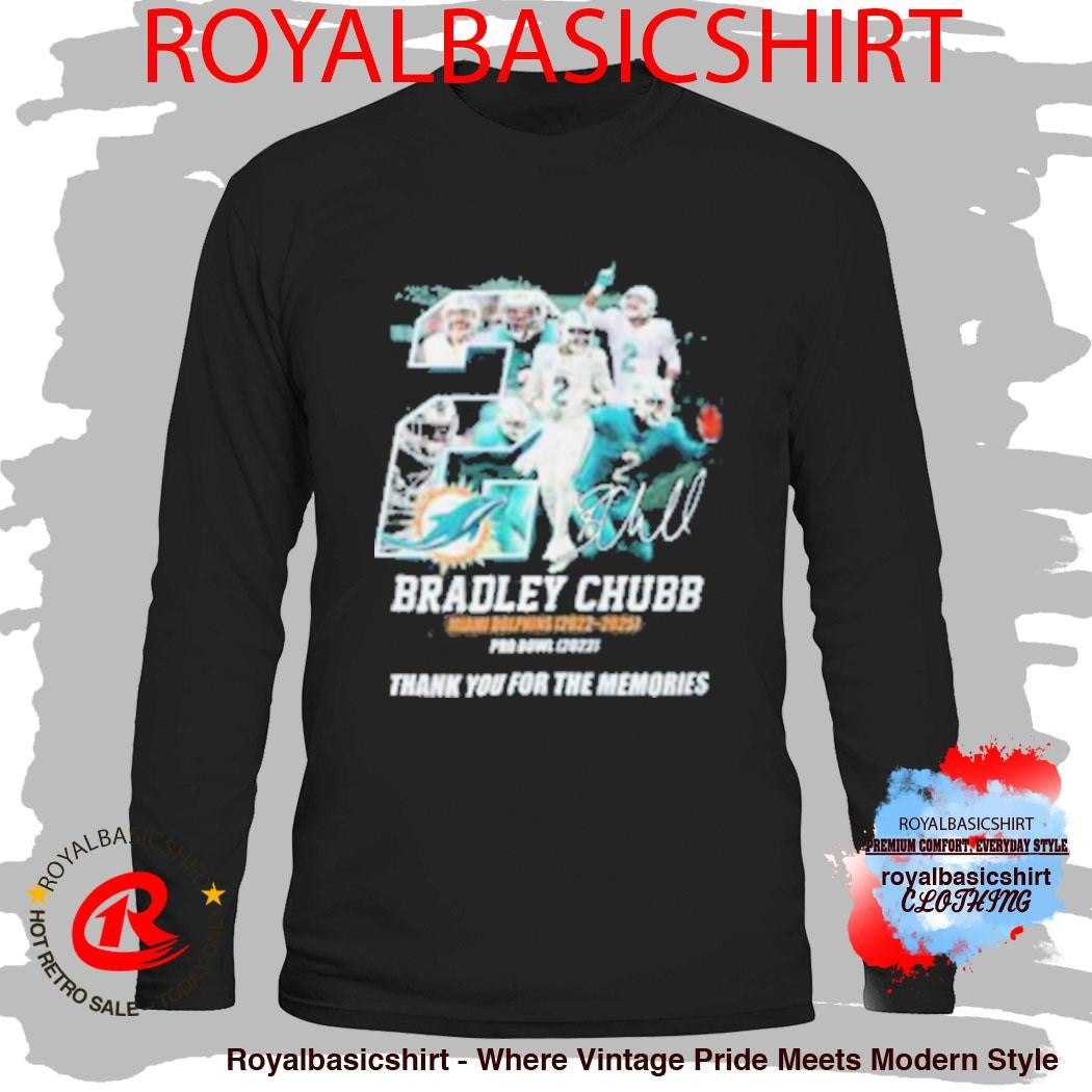 Bradley Chubb Miami Dolphins 2022 2025 Thank You For The Memories Shirt