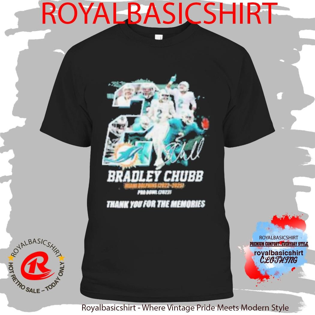 Bradley Chubb Miami Dolphins 2022 2025 Thank You For The Memories Shirt