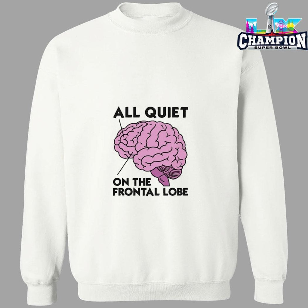Brain All Quiet On The Frontal Lobe Shirt