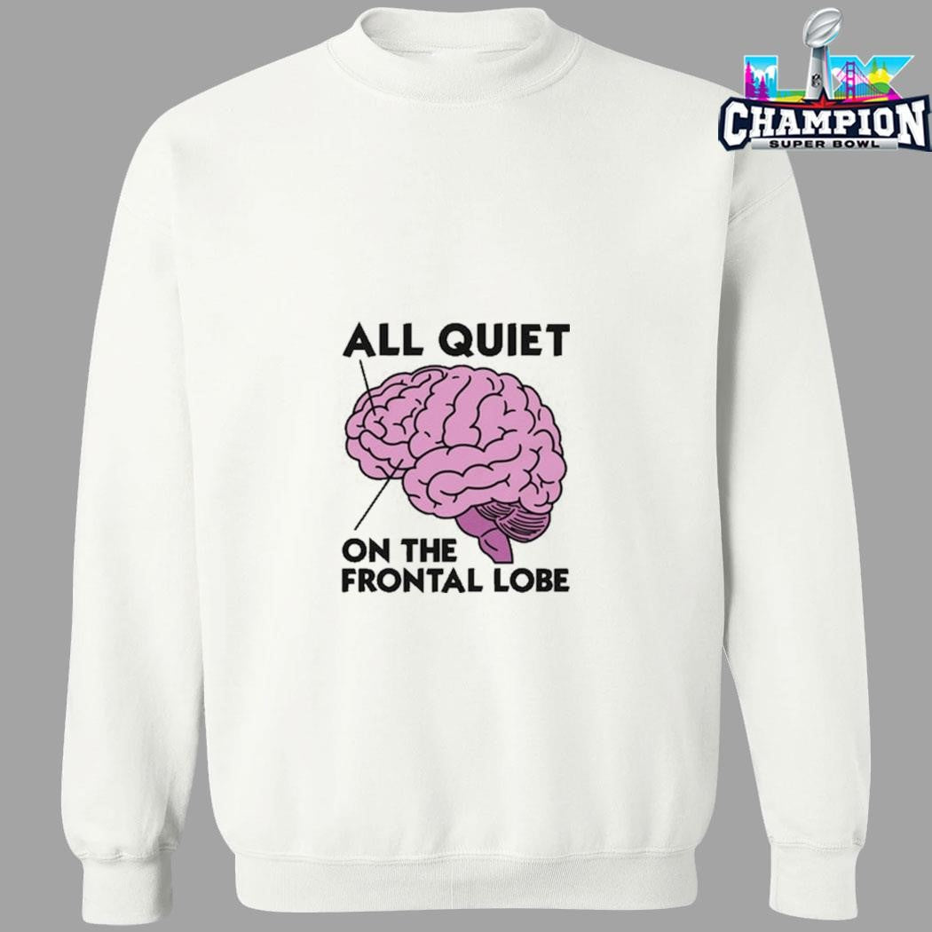 Brain All Quiet On The Frontal Lobe Shirt