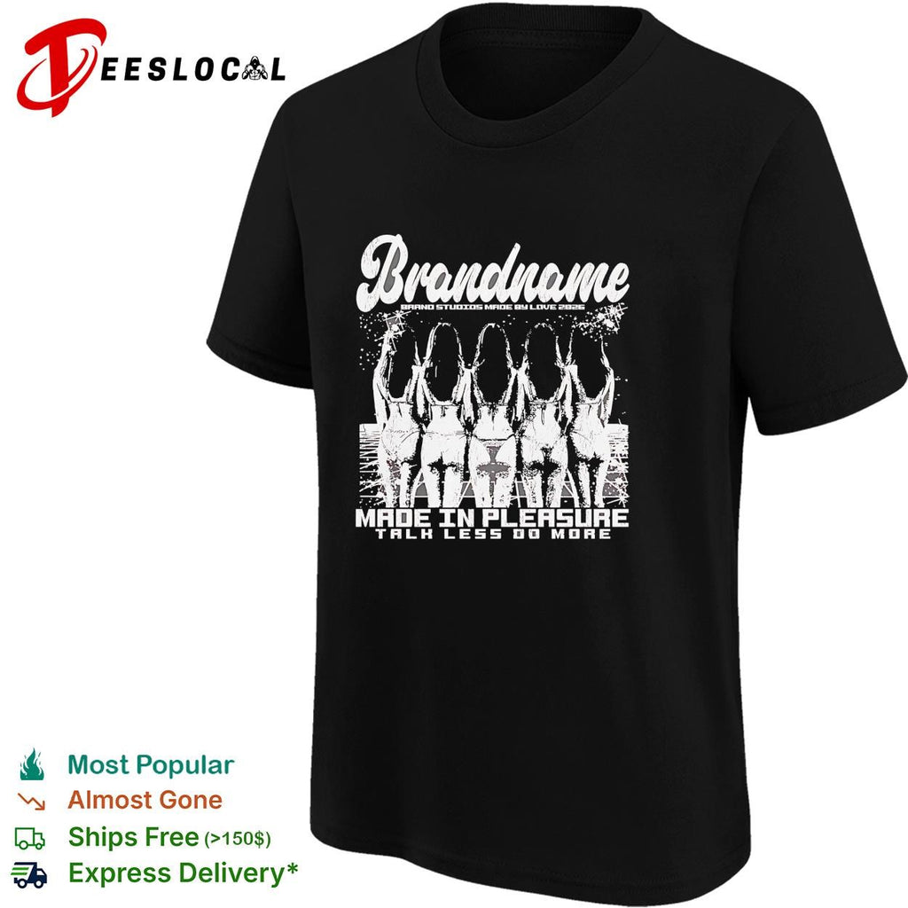 Brandname goats made in pleasure talk less do more shirt