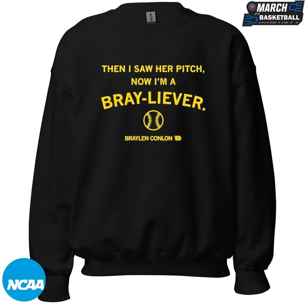 Braylen Conlon Then I Saw Her Pitch Now I’m A Bray-Liever T-shirts