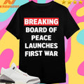 Breaking Board Of Peace Launches First War USA Vs Iran Shirts