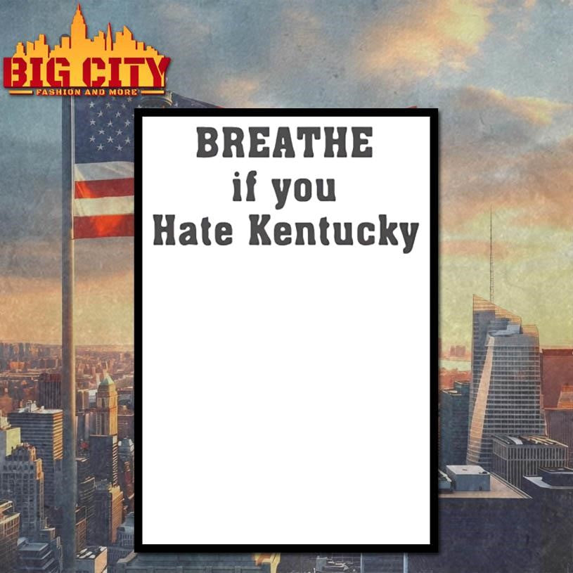 Breathe If You Hate Kentucky Shirt