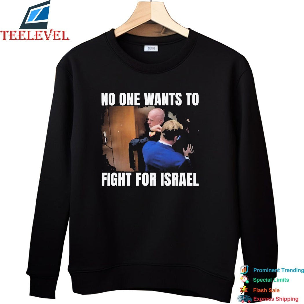 Brian Mcginnis No One Wants To Fight For Israel T-shirts