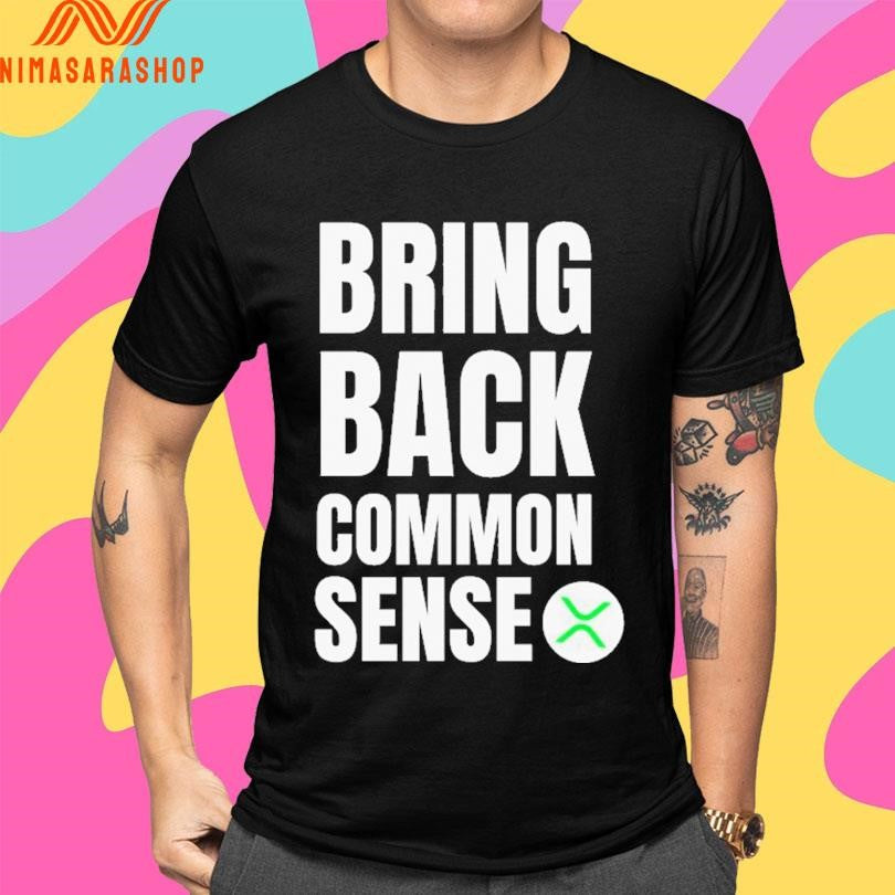 Bring Back Common Sense Shirts