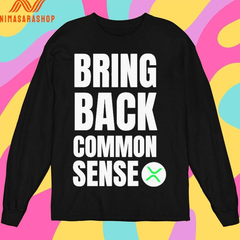 Bring Back Common Sense Shirts