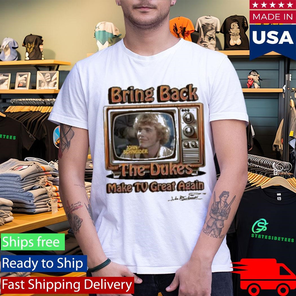 Bring Back The Dukes Make Tv Great Again T-Shirt