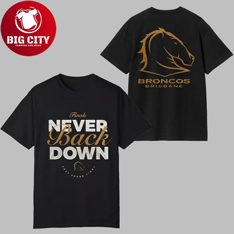 Brisbane Broncos NEVER BACK DOWN 2025 Two Sided Shirt