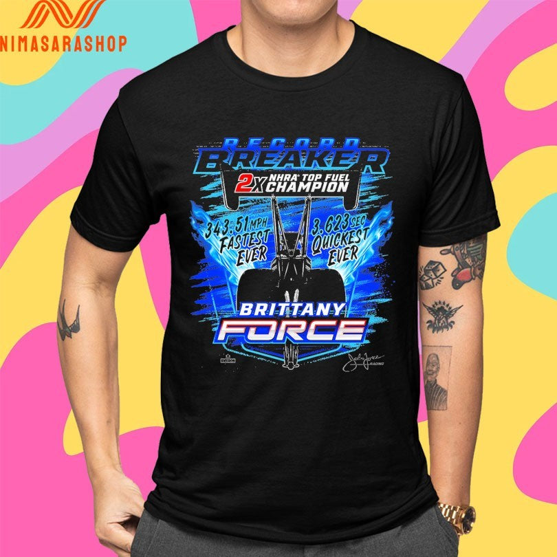 Brittany Force Record Breaker 2x Nhra Top Fuel Champion Shirts