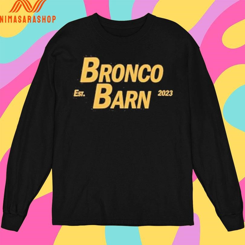 Bronco Barn Est 2023 Shirts