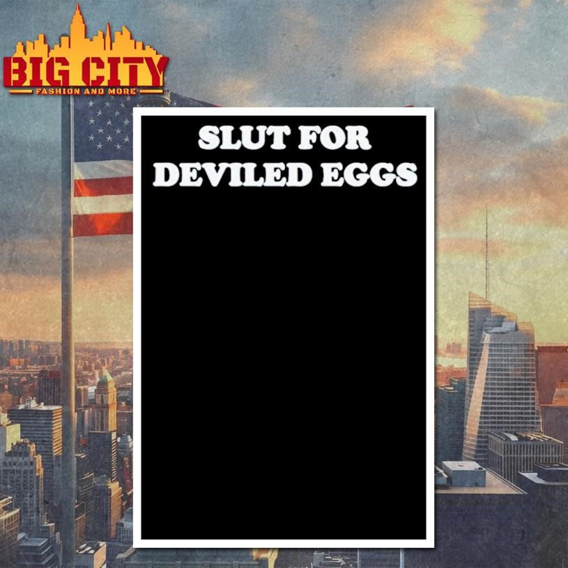 Bronwyn Slut For Deviled Eggs Shirt